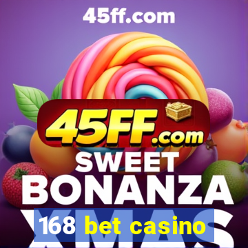 168 bet casino